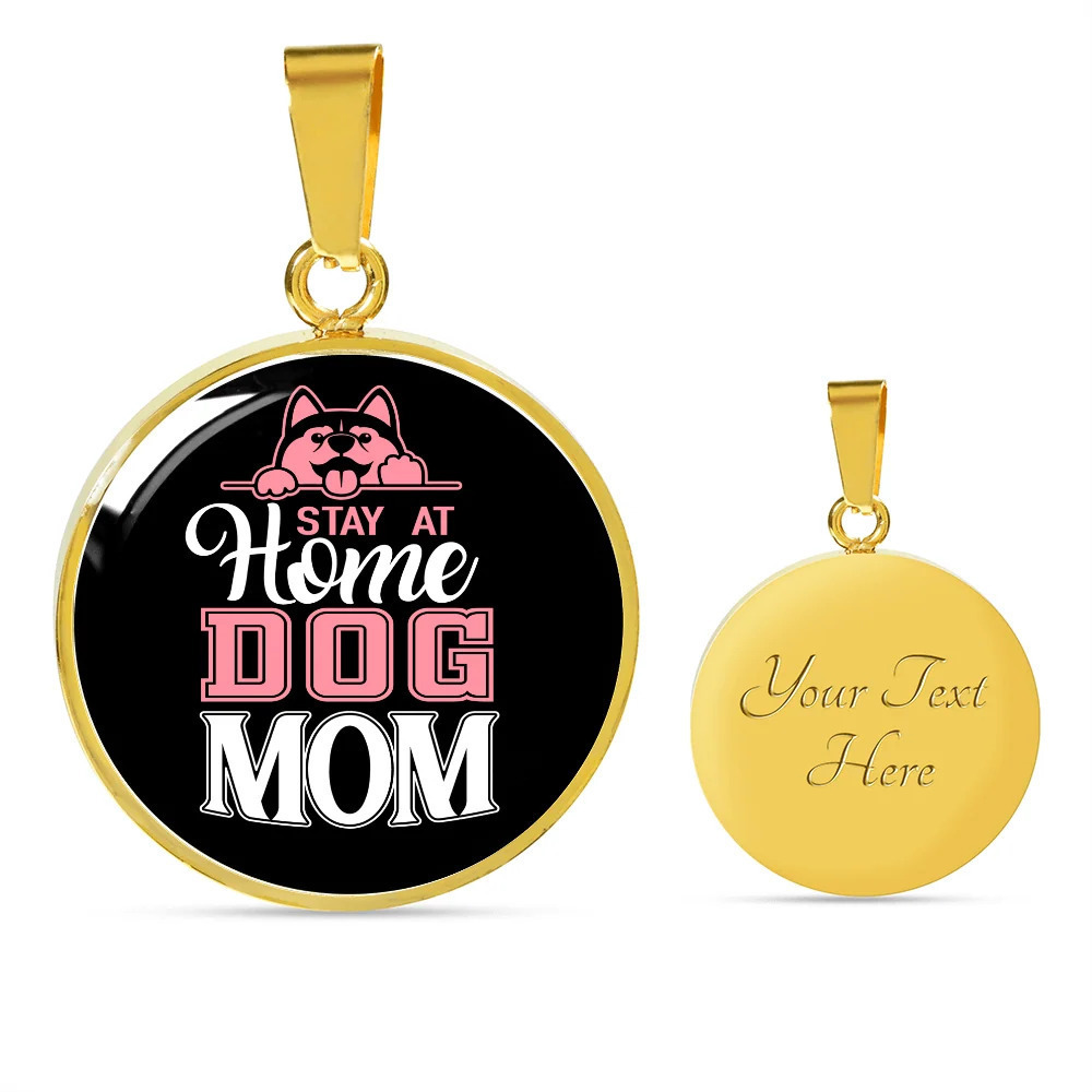 STAY AT HOME DOG MOM Personalized Engraved Gold Circle Necklace Custom Name Dat